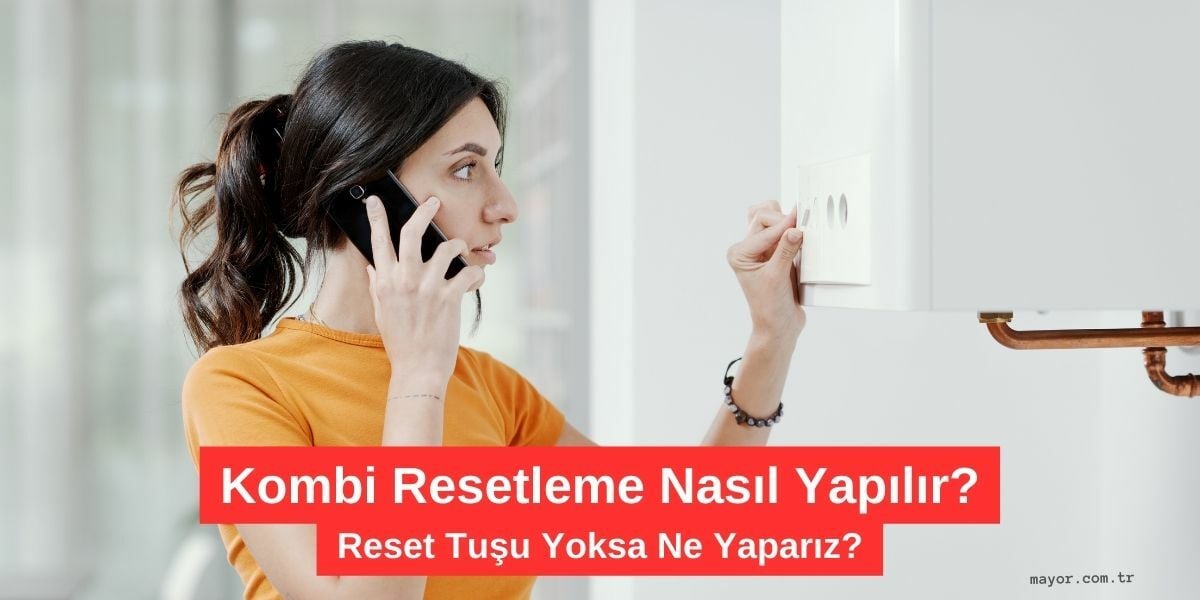 Ariston Kombi Resetleme Nasıl Yapılır